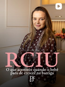 Dra. Bruna Facco explicando restri&ccedil;&atilde;o de crescimento intrauterino